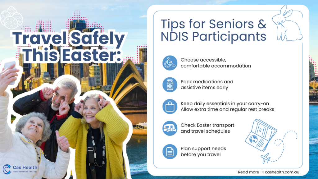 Cas Health Occupational Therapy Easter travel safety tips poster for seniors and NDIS participants in Melbourne, featuring older adults at Sydney Opera House with tips on accessible accommodation, medications, transport planning, and support needs.