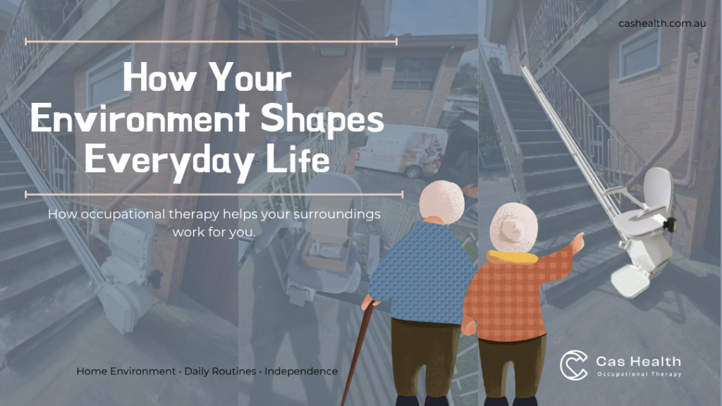 How Your Environment Shapes Everyday Life — Cas Health occupational therapy blog cover featuring older adults and home stairlifts.